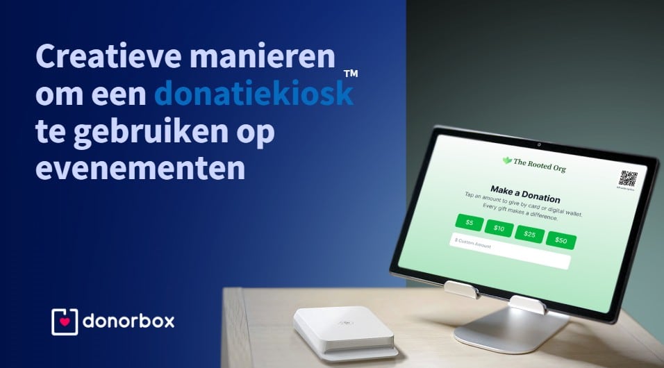 6 creatieve manieren voor het gebruik van een donatiekiosk tijdens fondsenwervende evenementen