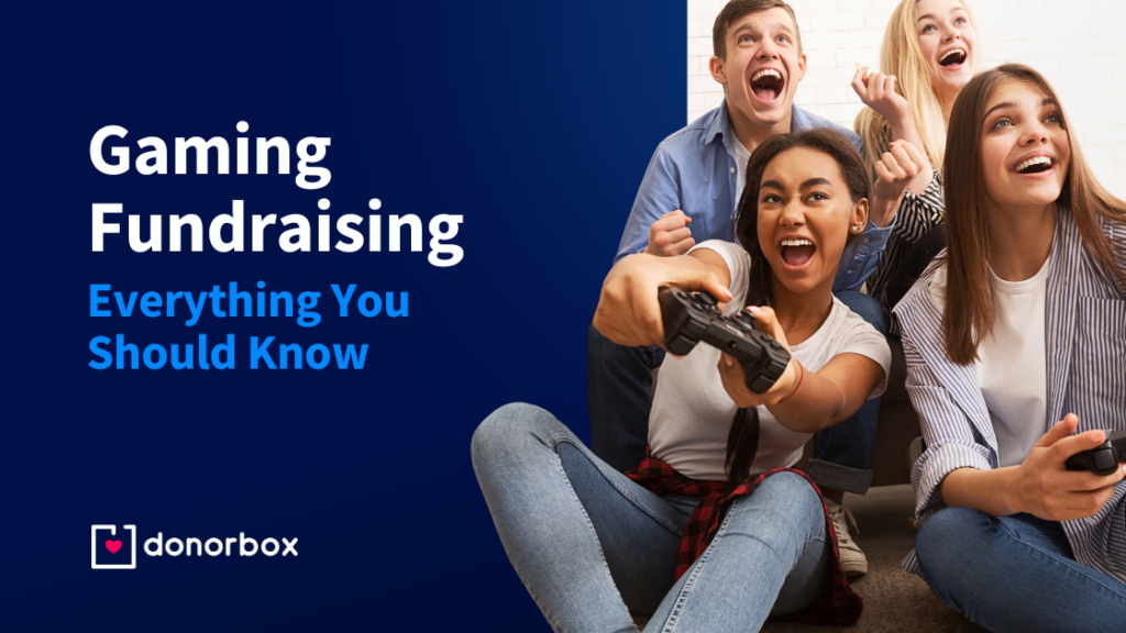 Everything You Should Know about Gaming Fundraising