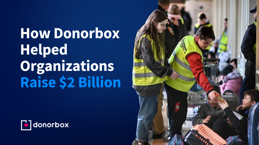 How Donorbox Helped Organizations Raise $2 Billion