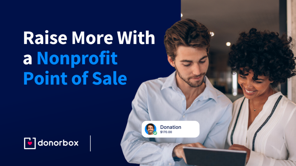 Raise More With A Nonprofit Point of Sale (POS) System