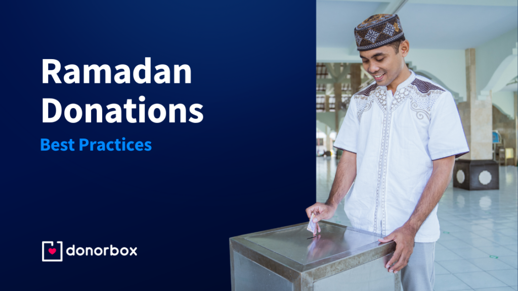 Ramadan Donations: 12 Best Practices to Encourage More Giving