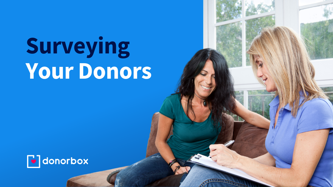 Surveying Your Donors: Why You Should Do It & How to Do It Well