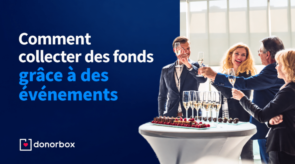 Comment collecter des fonds grâce aux événements