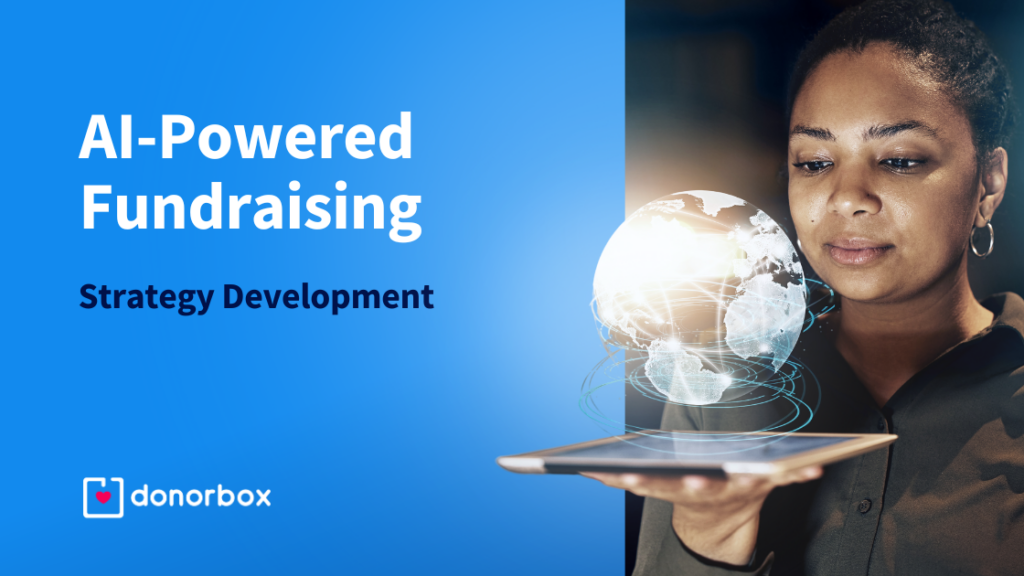 AI-Powered Fundraising: Develop the Perfect Strategy