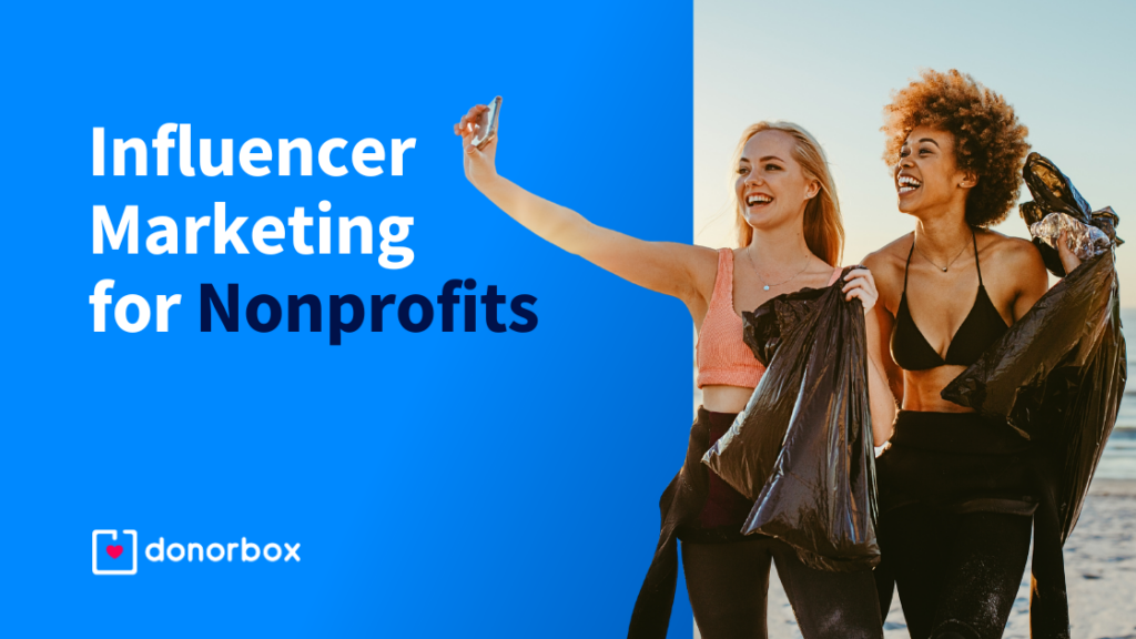 5 Ways to Leverage Influencer Marketing for Nonprofits [+ How-To Guide]