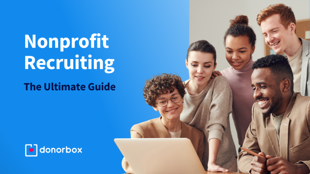 The Ultimate Guide to Nonprofit Recruiting: Board Members, Staff, and Volunteers