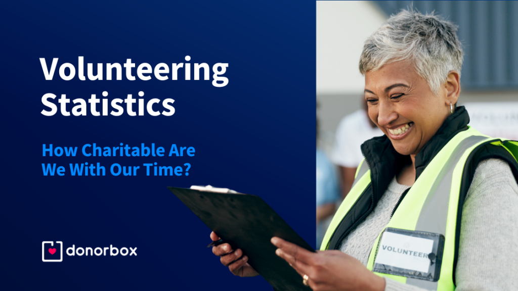 Volunteer Statistics 2024: How Charitable Are We With Our Time?