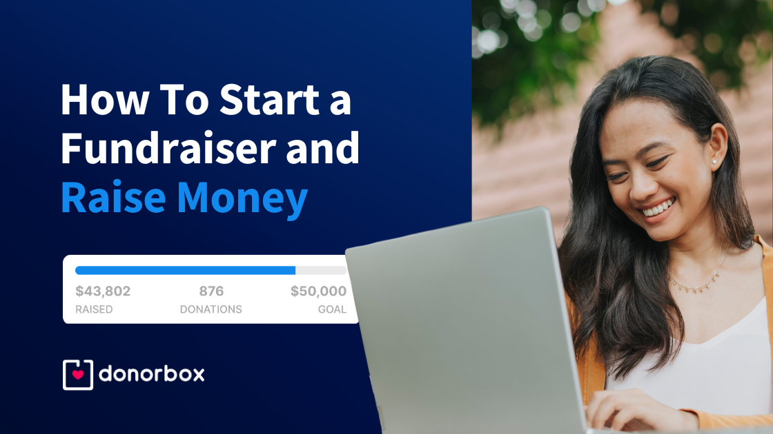 How to Start a Fundraiser and Raise Money in 7 Quick Steps