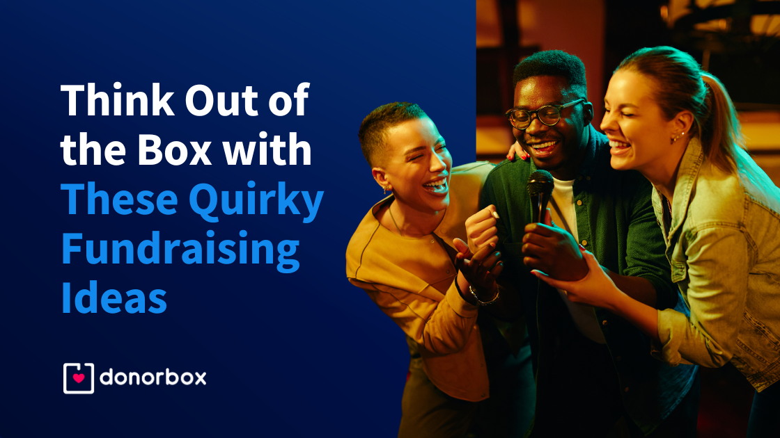 Quirky Fundraising Ideas: Think Outside the Box & Boost Your Donations