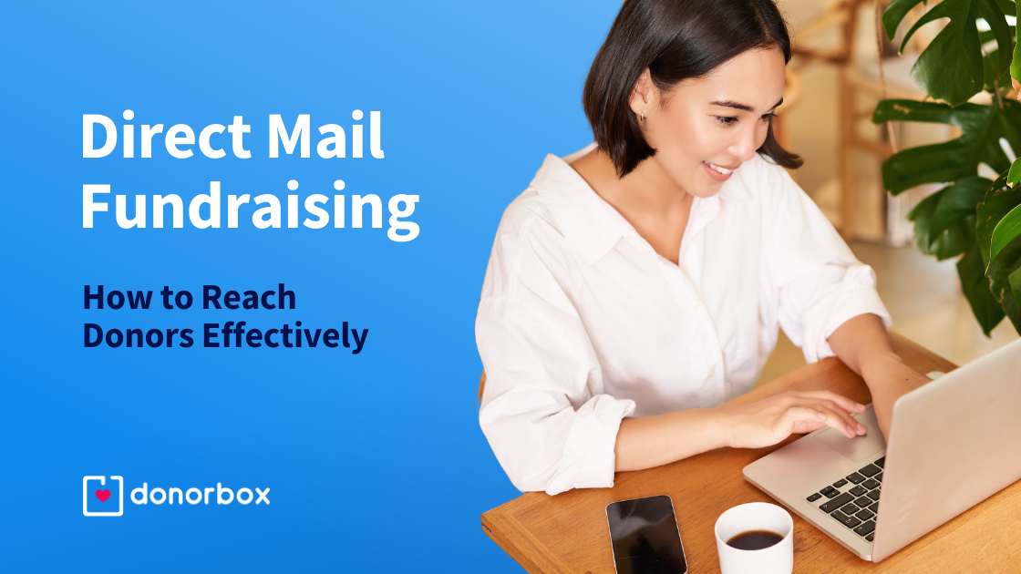 Direct Mail Fundraising: Reaching Donors Effectively