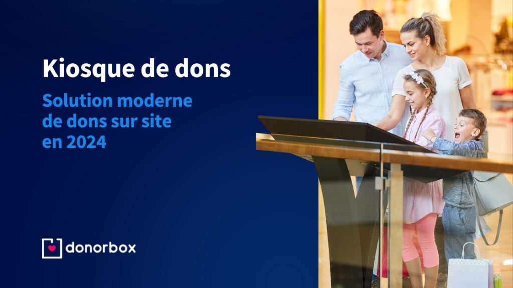 Kiosque de dons – Solution moderne de dons sur site en 2024