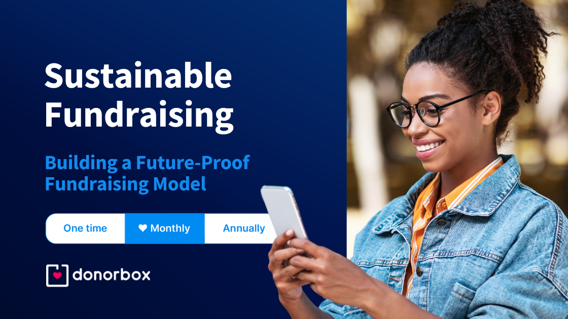 Sustainable Fundraising: Building a Future-Proof Fundraising Model