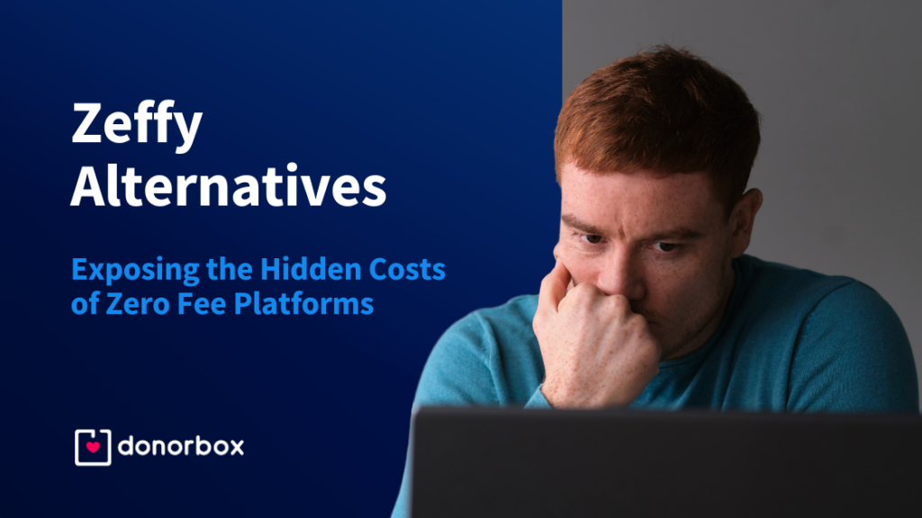 Zeffy Alternatives: Exposing the Hidden Costs of Zero Fee Platforms