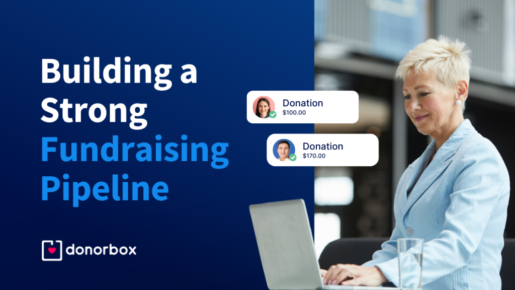 Building a Strong Fundraising Pipeline