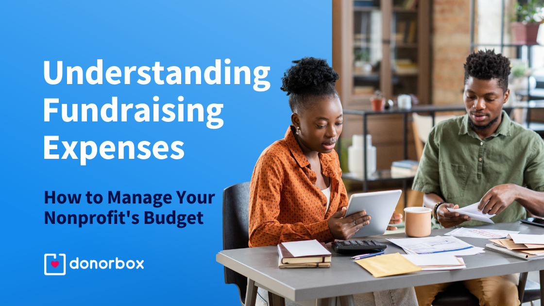 Understanding Fundraising Expenses: How to Manage Your Nonprofit’s Budget