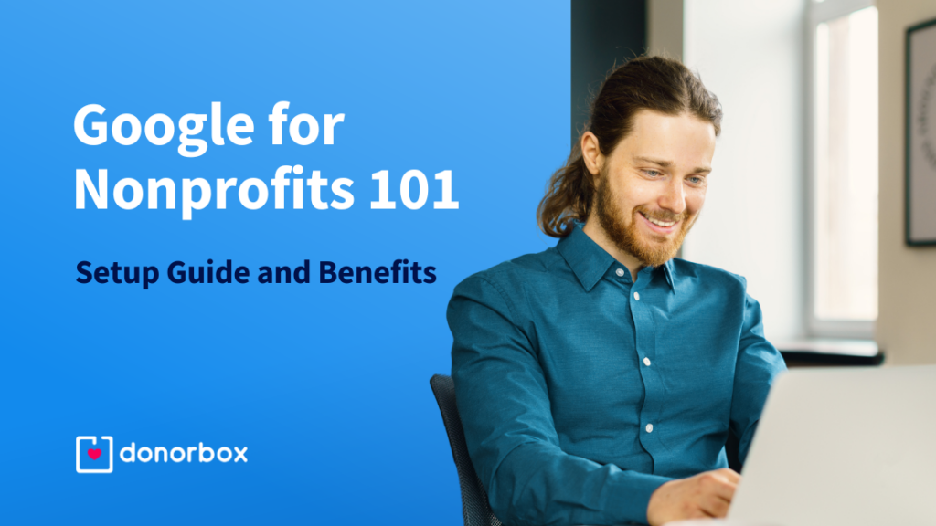 Unlocking the Power of Google for Nonprofits: A Comprehensive Guide