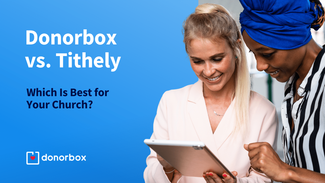Donorbox vs. Tithely: Which Is Best for Your Church?