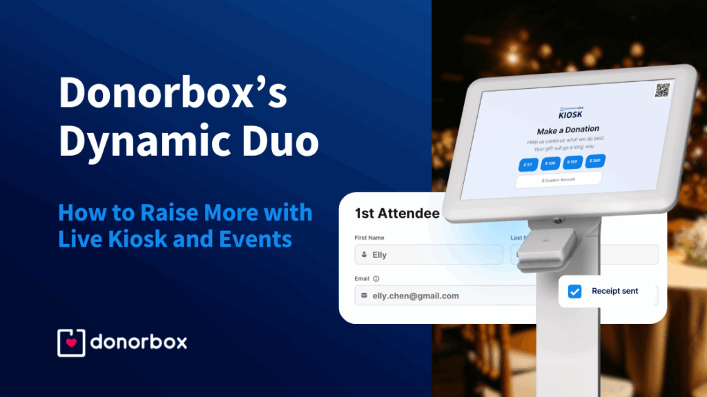 Donorbox’s Dynamic Duo: How to Raise More with Live Kiosk and Events