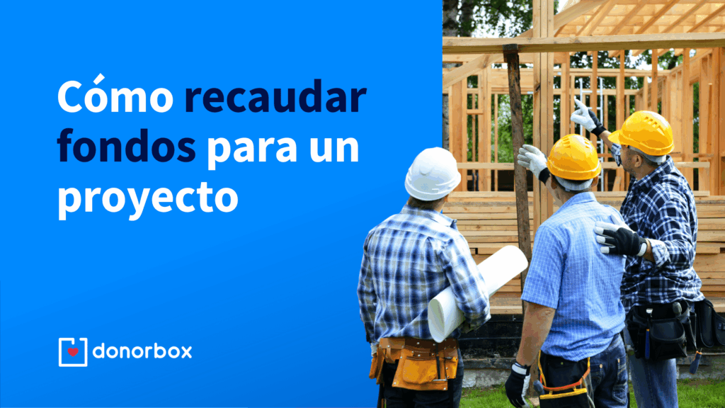 Cómo recaudar fondos para un proyecto