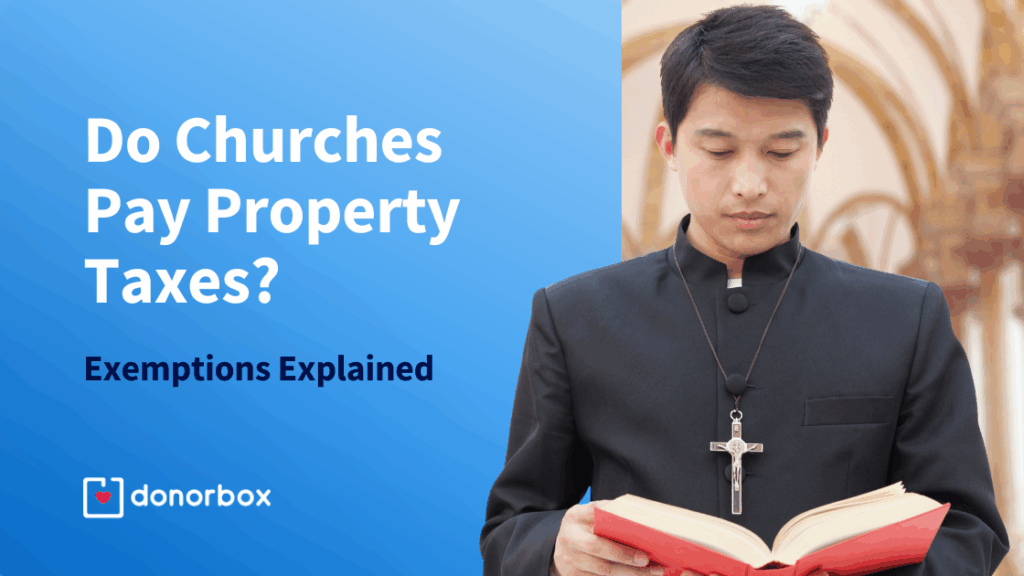 Do Churches Pay Property Taxes? Exemptions Explained