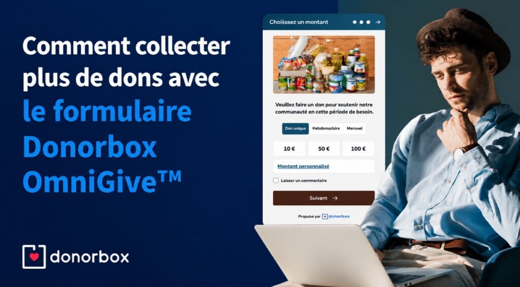 Comment collecter plus de dons avec le formulaire de don Donorbox OmniGive™