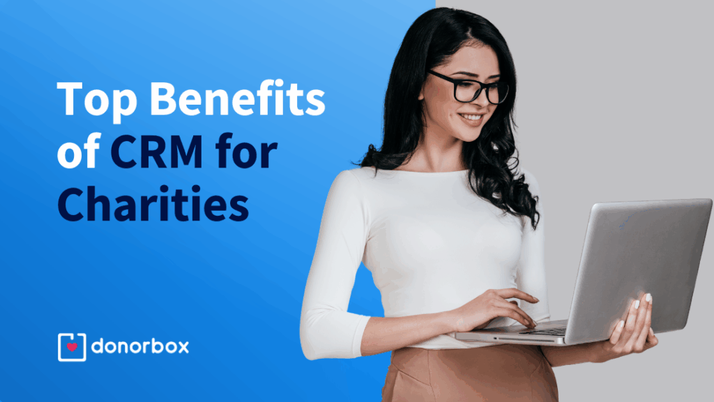 Top Benefits of CRM for Charities
