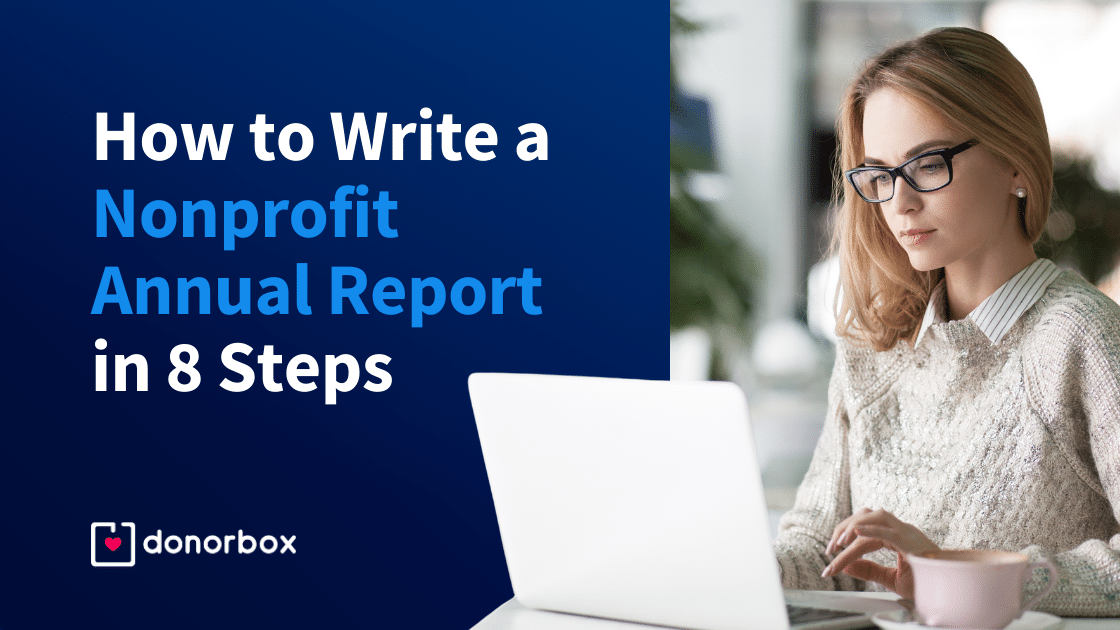 How to Write a Nonprofit Annual Report in 8 Steps