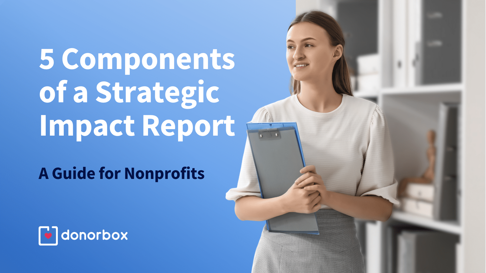 5 Components of a Strategic Impact Report