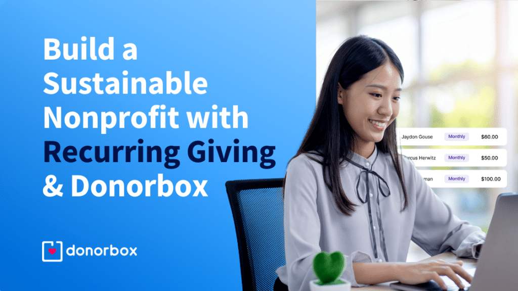 Build a Sustainable Nonprofit with Recurring Giving and Donorbox