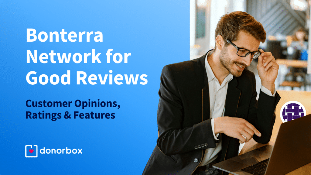 Bonterra Network for Good Reviews: Customer Opinions, Ratings, and Features