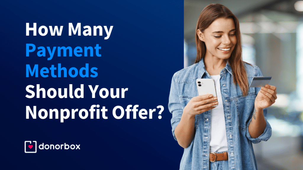 How Many Payment Methods Should Your Nonprofit Offer?