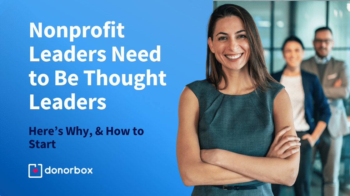 Nonprofit Leaders Need to Be Thought Leaders – Here’s Why, and How to Start