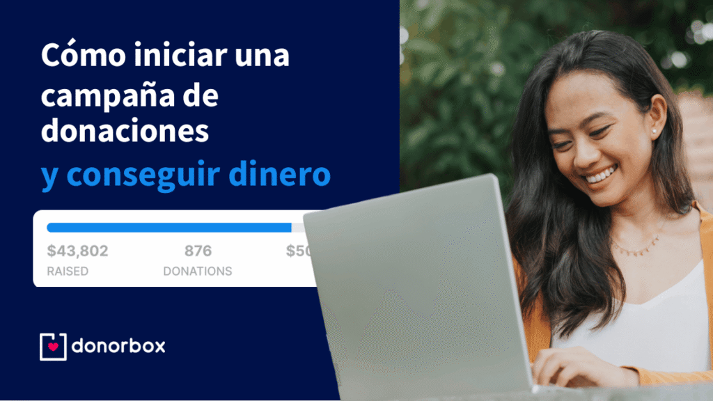 Cómo iniciar una campaña de donaciones y conseguir dinero en 7 sencillos pasos
