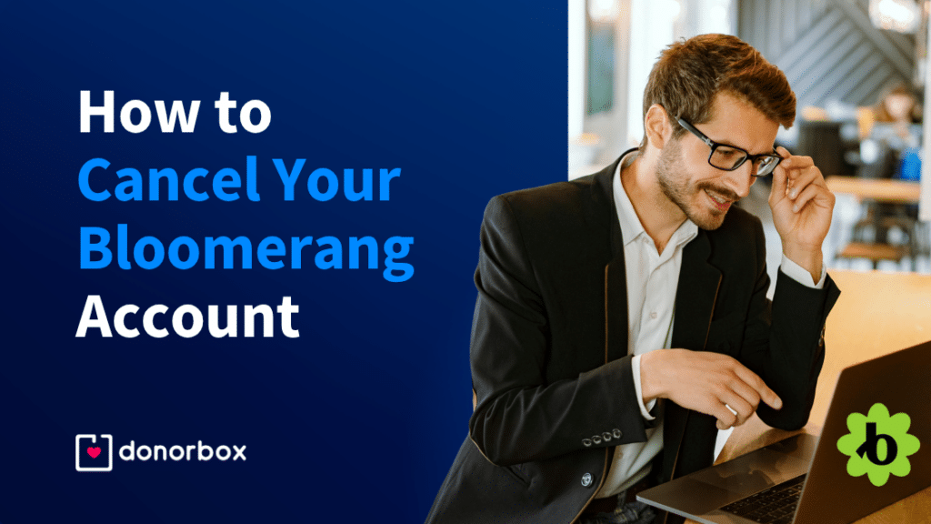 How to Cancel Your Bloomerang Account