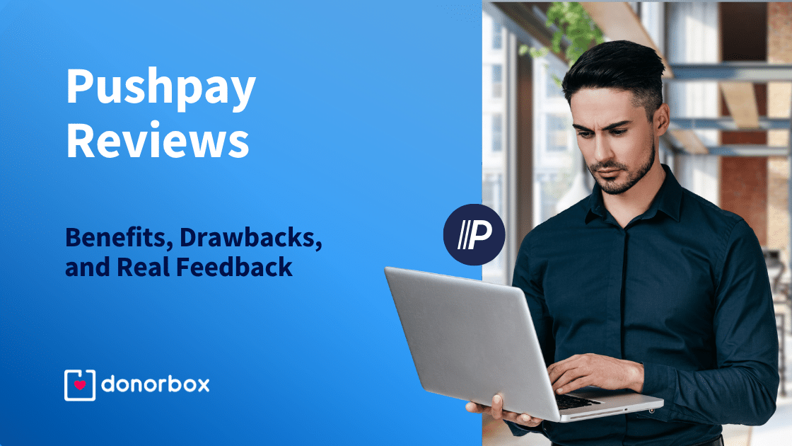 Pushpay Reviews: Benefits, Drawbacks, and Real Feedback