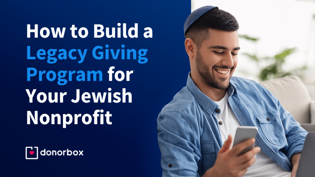 How to Build a Legacy Giving Program for Your Jewish Nonprofit