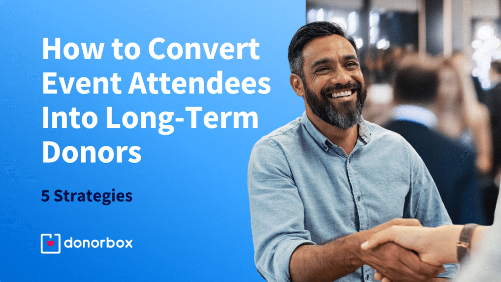 How to Convert Event Attendees Into Long-Term Donors