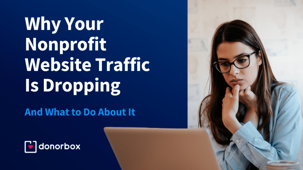 Why Your Nonprofit Website Traffic Is Dropping – And What to Do About It