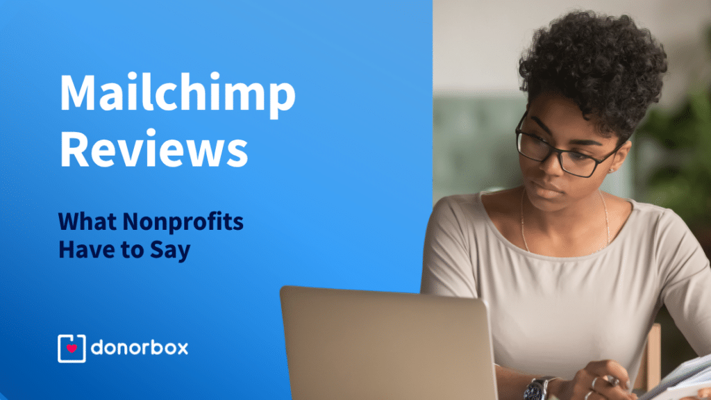 Mailchimp Reviews: What Nonprofits Have to Say