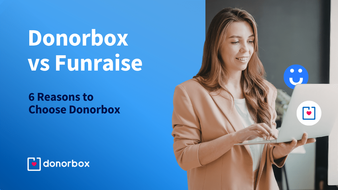 Donorbox vs Funraise: 6 Reasons to Go With Donorbox