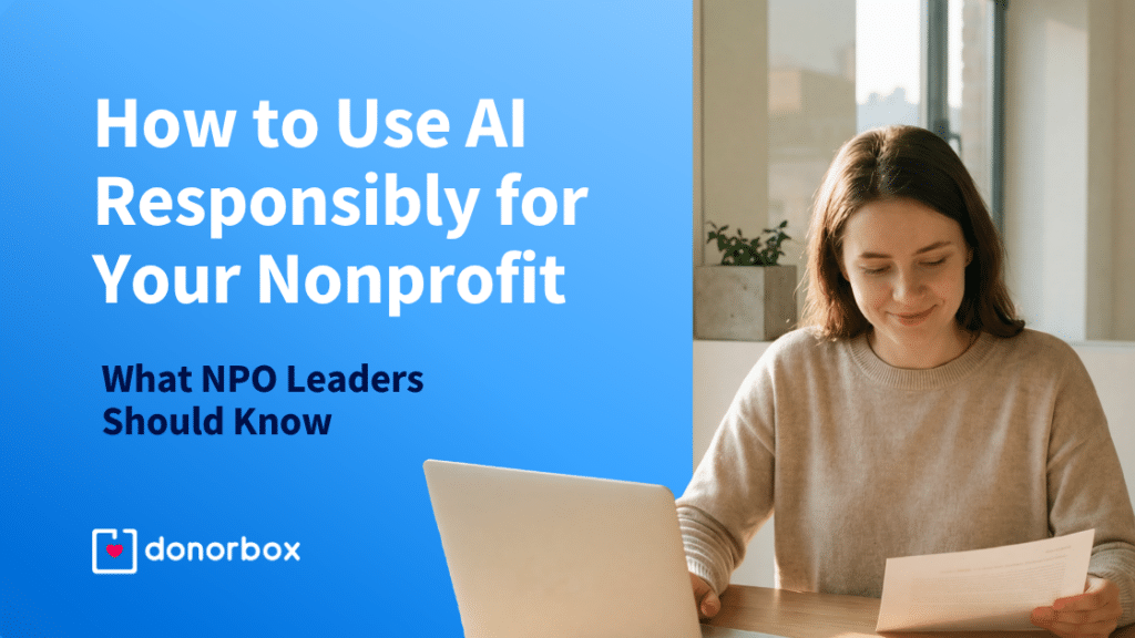 How to Use AI Responsibly for Your Nonprofit: What NPO Leaders Should Know